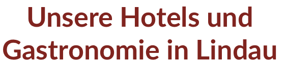 Unsere Hotels und Gastronomie in Lindau